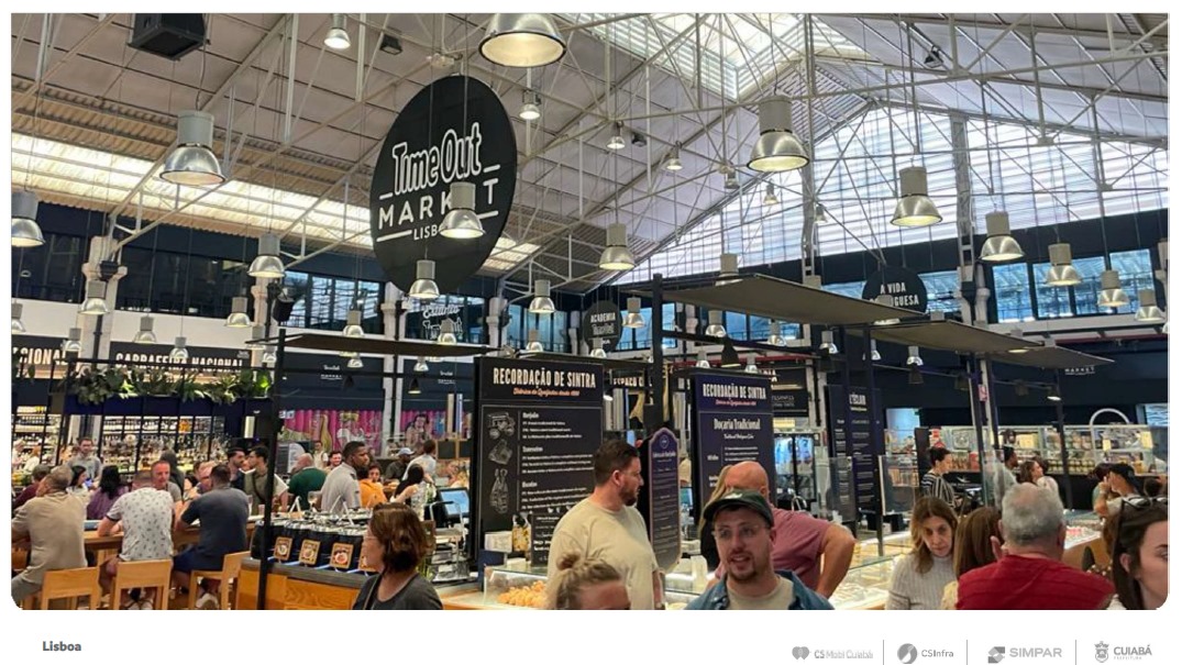 Mercad�o em Lisboa � inspira��o para projeto interno de Mercado Municipal de Cuiab�