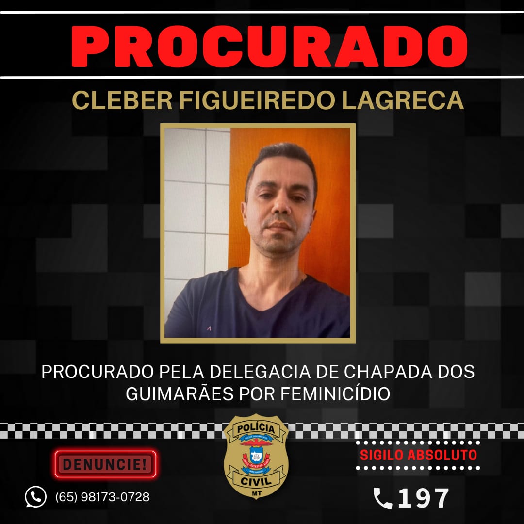 Cleber Figueiredo Lagreca procurado por feminic�dio