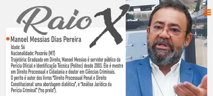 Raio X - Manoel Messias Dias Pereira perito da Politec